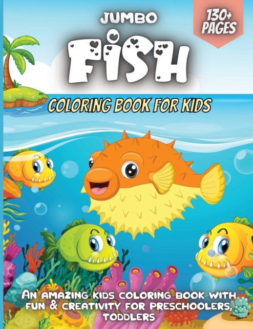 Jumbo Fish Coloring Book For Kids : Fantastic Gift For Boys & Girls, Ages 4-8 (Kids Coloring Activity Books), Paperback / softback Book