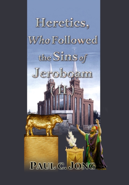 Heretics, Who Followed the Sins of Jeroboam (II), EPUB eBook