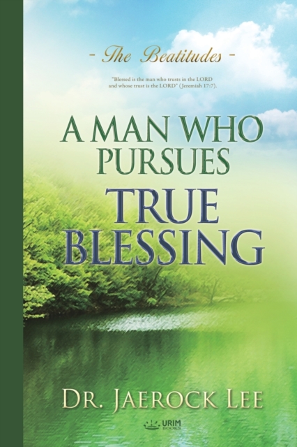 A Man Who Pursues True Blessing, Paperback / softback Book