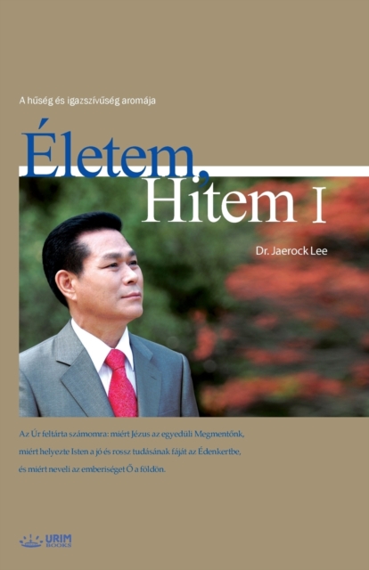 Eletem, Hitem &#8544; : My Life, My Faith&#8544;(Hungarian), Paperback / softback Book