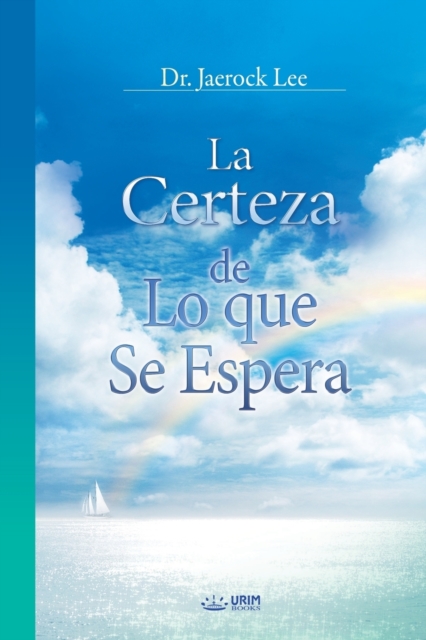 La Certeza de Lo Que Se Espera : The Assurance of Things Hoped For, Faith (Spanish), Paperback / softback Book