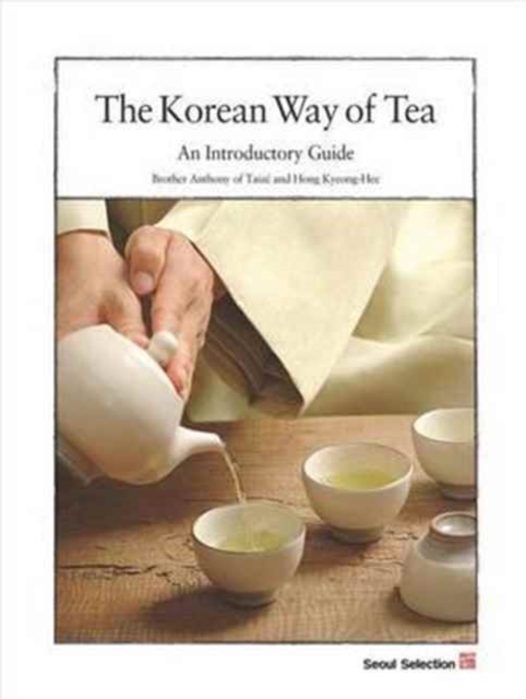 The Korean Way of Tea : An Introductory Guide, Paperback / softback Book