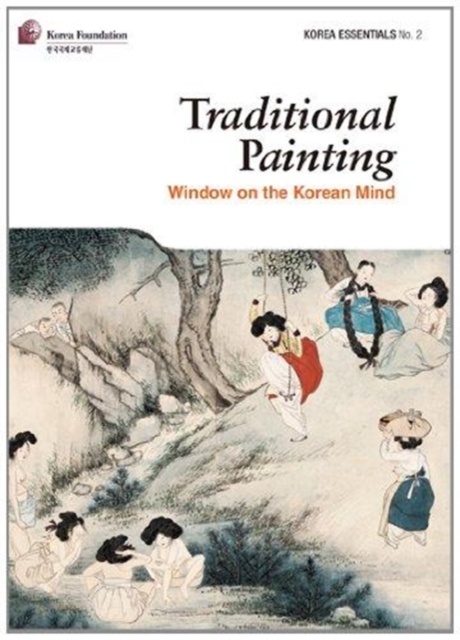 Traditional Painting : Window on the Korean Mind, Paperback / softback Book