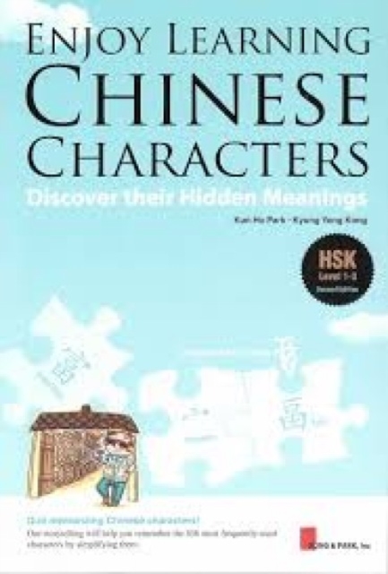 Enjoy Learning: Chinese Characters: Discover Their Hidden Meanings, Paperback / softback Book