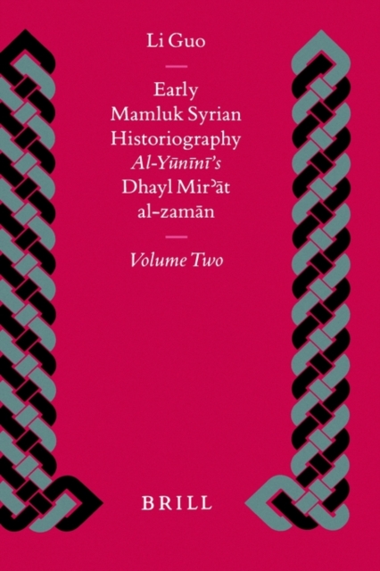 Early Mamluk Syrian Historiography : Al-Yunini's Dhayl Mir'at al-zaman v.2, Hardback Book