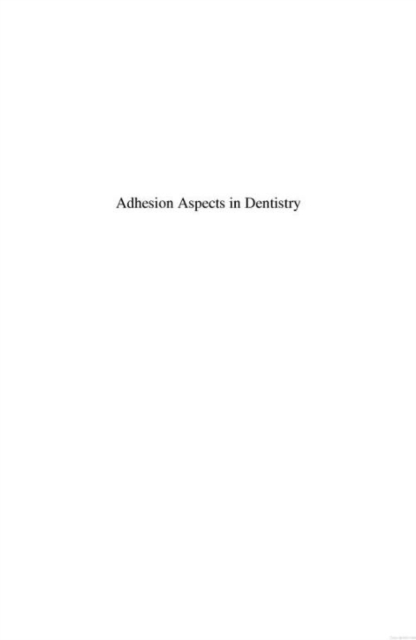 Adhesion Aspects in Dentistry, Hardback Book