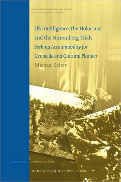US Intelligence, the Holocaust and the Nuremberg Trials : Seeking Accountability for Genocide and Cultural Plunder, Hardback Book