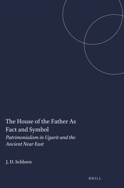 House of the Father As Fact and Symbol : Patrimonialism in Ugarit and ...