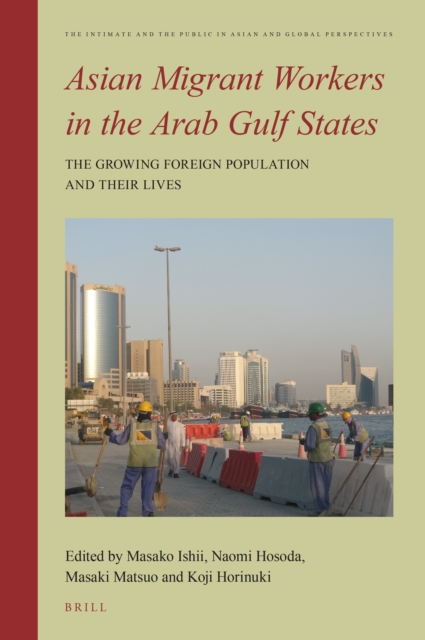 The Asian Migrant Workers in the Arab Gulf States : The Growing Foreign ...