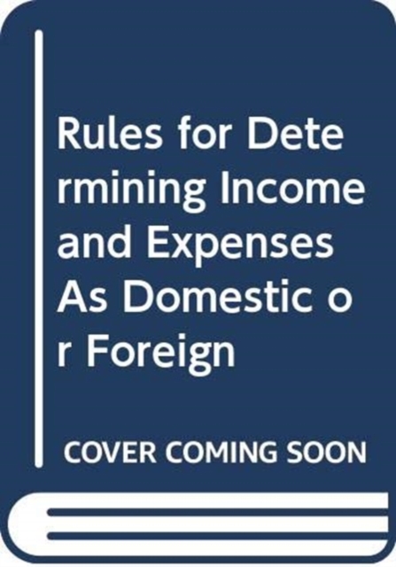 Rules for Determining Income and Expenses As Domestic or Foreign, Paperback / softback Book