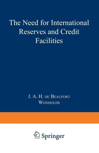 The Need for International Reserves and Credit Facilities, Paperback / softback Book