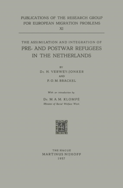 The Assimilation and Integration of Pre- and Postwar Refugees in the Netherlands, Paperback / softback Book