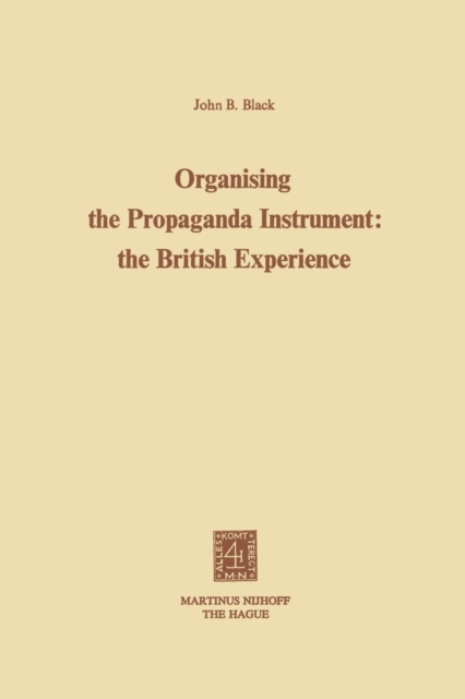 Organising the Propaganda Instrument: The British Experience, Paperback / softback Book