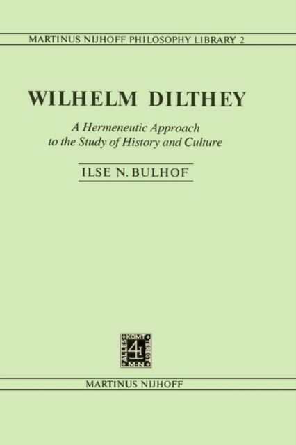 Wilhelm Dilthey : A Hermeneutic Approach to the Study of History and Culture, Hardback Book
