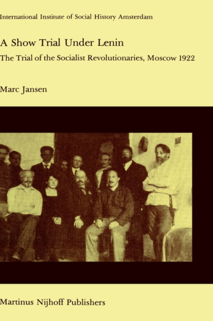 A Show Trial Under Lenin : The Trial of the Socialist Revolutionaries, Moscow 1922, Hardback Book