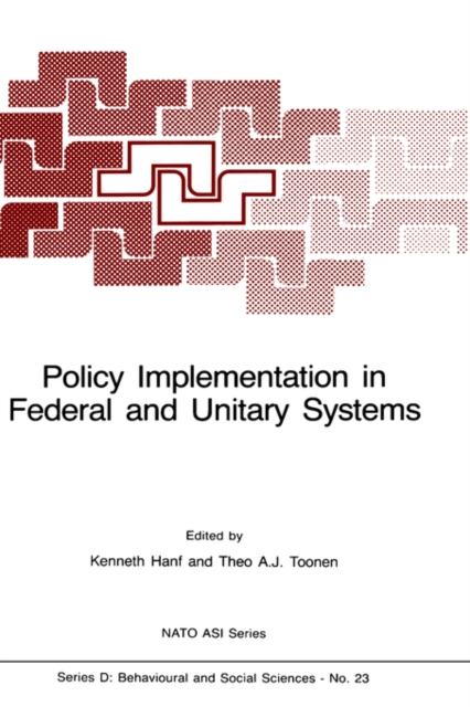 Policy Implementation in Federal and Unitary Systems : Questions of Analysis and Design, Hardback Book