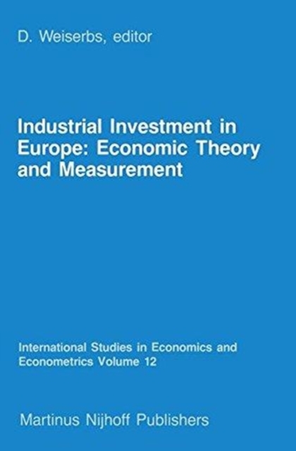 Industrial Investment in Europe: Economic Theory and Measurement, Hardback Book