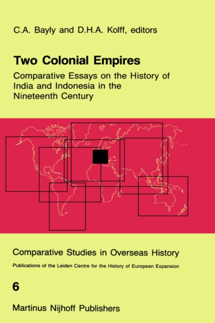 Two Colonial Empires : Comparative Essays on the History of India and Indonesia in the Nineteenth Century, Hardback Book