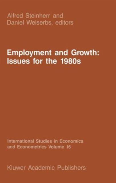 Employment and Growth: Issues for the 1980s, Hardback Book