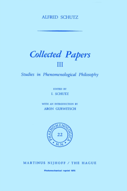Collected Papers III : Studies in Phenomenological Philosophy, Hardback Book