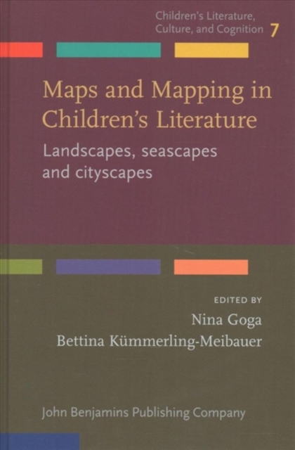 Maps and Mapping in Children's Literature : Landscapes, seascapes and cityscapes, Hardback Book