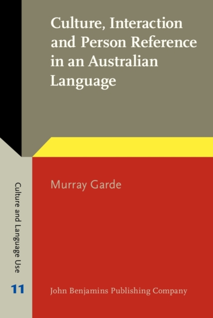 Culture, Interaction and Person Reference in an Australian Language : An ethnography of Bininj Gunwok communication, Hardback Book