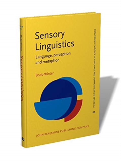 Sensory Linguistics : Language, perception and metaphor, Hardback Book