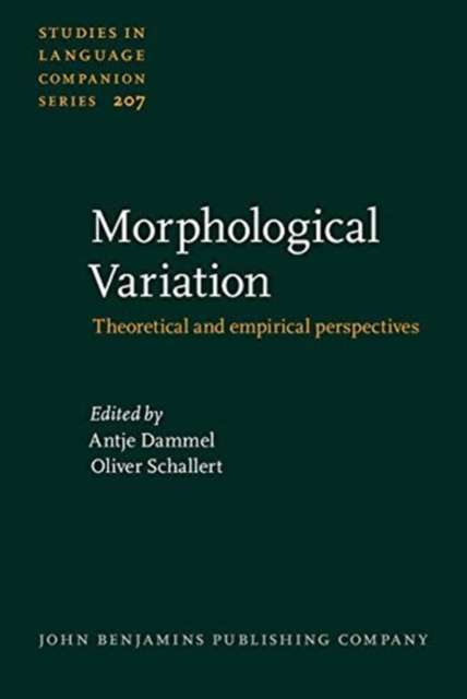 Morphological Variation : Theoretical and empirical perspectives, Hardback Book