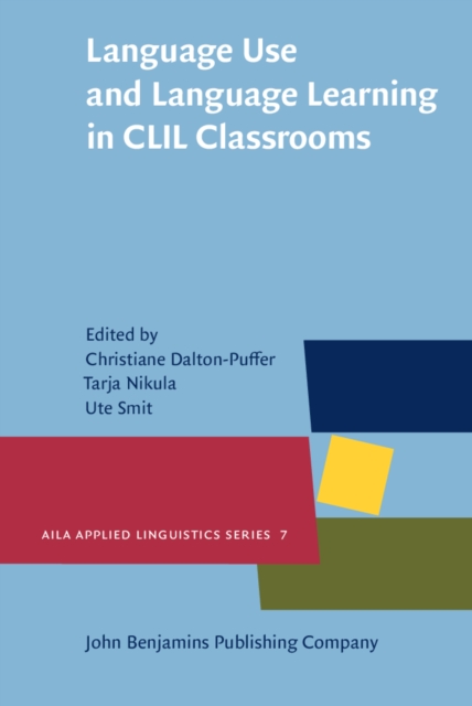 Language Use and Language Learning in CLIL Classrooms, Hardback Book