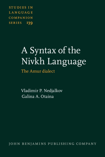 A Syntax of the Nivkh Language : The Amur Dialect, Hardback Book