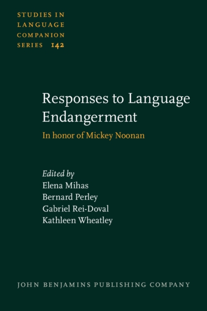 Responses to Language Endangerment : In Honor of Mickey Noonan. New Directions in Language Documentation and Language Revitalization, Hardback Book