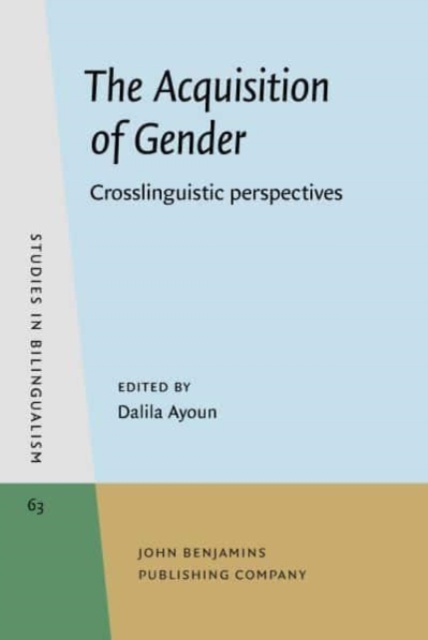 The Acquisition of Gender : Crosslinguistic perspectives, Hardback Book