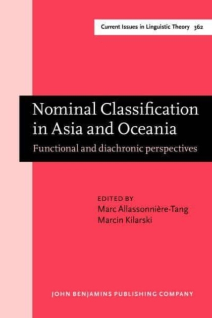 Nominal Classification in Asia and Oceania : Functional and diachronic perspectives, Hardback Book