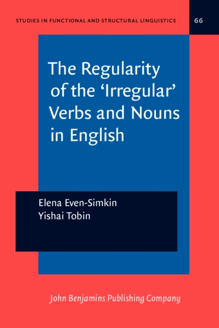 The Regularity of the 'Irregular' Verbs and Nouns in English, Hardback Book