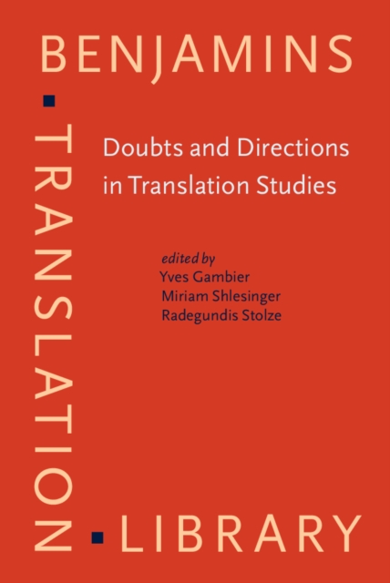 Doubts and Directions in Translation Studies : Selected contributions from the EST Congress, Lisbon 2004, Hardback Book