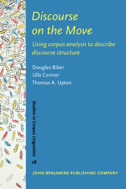 Discourse on the Move : Using Corpus Analysis to Describe Discourse Structure, Hardback Book