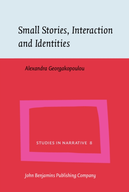 Small Stories, Interaction and Identities, Hardback Book