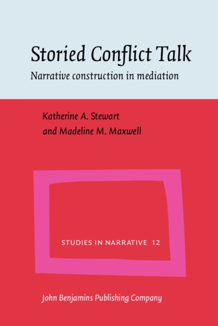 Storied Conflict Talk : Narrative construction in mediation, Hardback Book