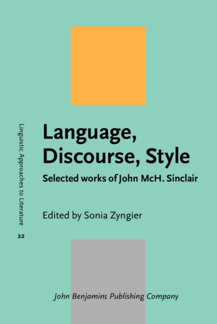 Language, Discourse, Style : Selected works of John McH. Sinclair, Hardback Book