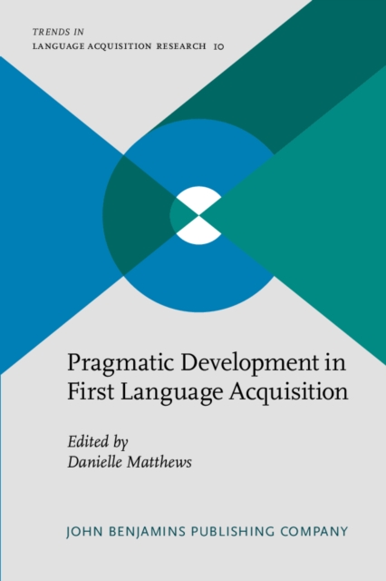Pragmatic Development in First Language Acquisition, Paperback / softback Book