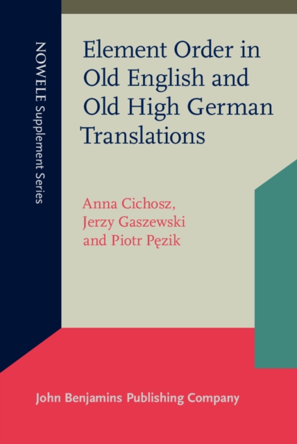 Element Order in Old English and Old High German Translations, Hardback Book