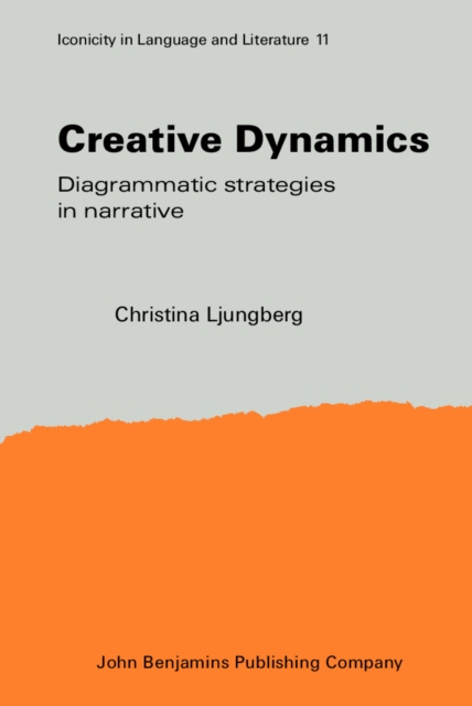 Creative Dynamics : Diagrammatic strategies in narrative, Hardback Book