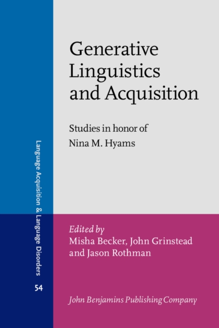 Generative Linguistics and Acquisition : Studies in honor of Nina M. Hyams, Hardback Book