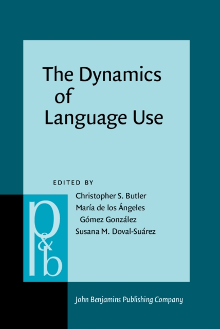The Dynamics of Language Use : Functional and Contrastive Perspectives, Hardback Book