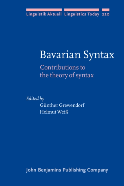 Bavarian Syntax : Contributions to the Theory of Syntax, Hardback Book