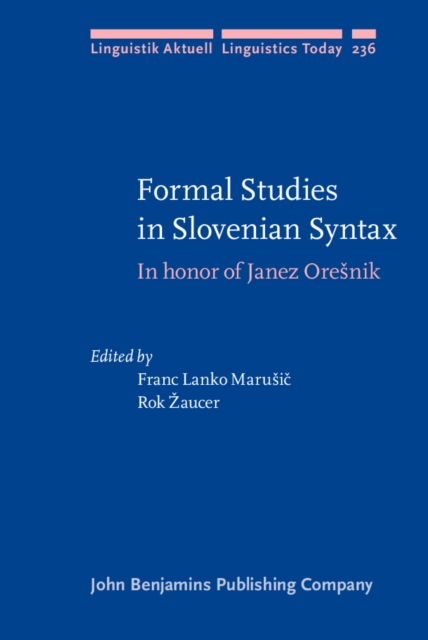 Formal Studies in Slovenian Syntax : In honor of Janez Oresnik, Hardback Book