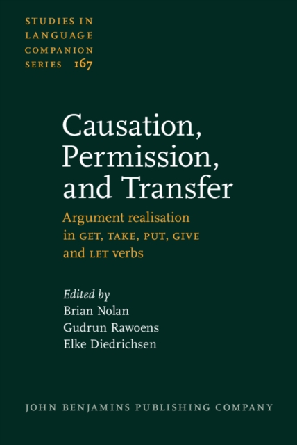 Causation, Permission, and Transfer : Argument Realisation in Get, Take, Put, Give and Let Verbs, Hardback Book