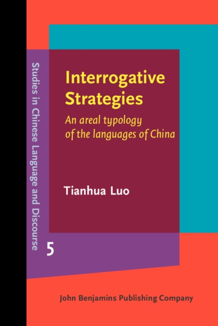 Interrogative Strategies : An areal typology of the languages of China, PDF eBook