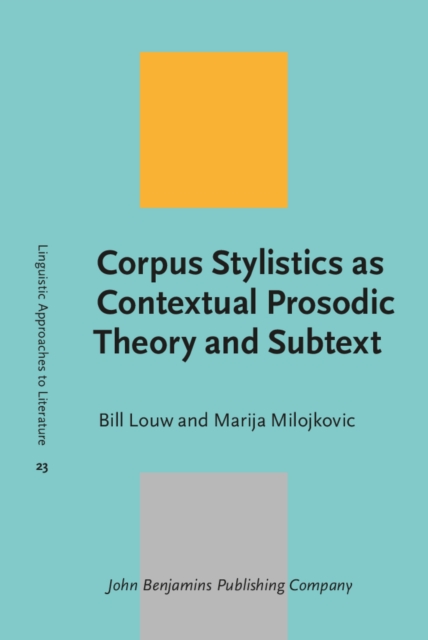 Corpus Stylistics as Contextual Prosodic Theory and Subtext, PDF eBook