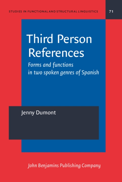 Third Person References : Forms and functions in two spoken genres of Spanish, PDF eBook